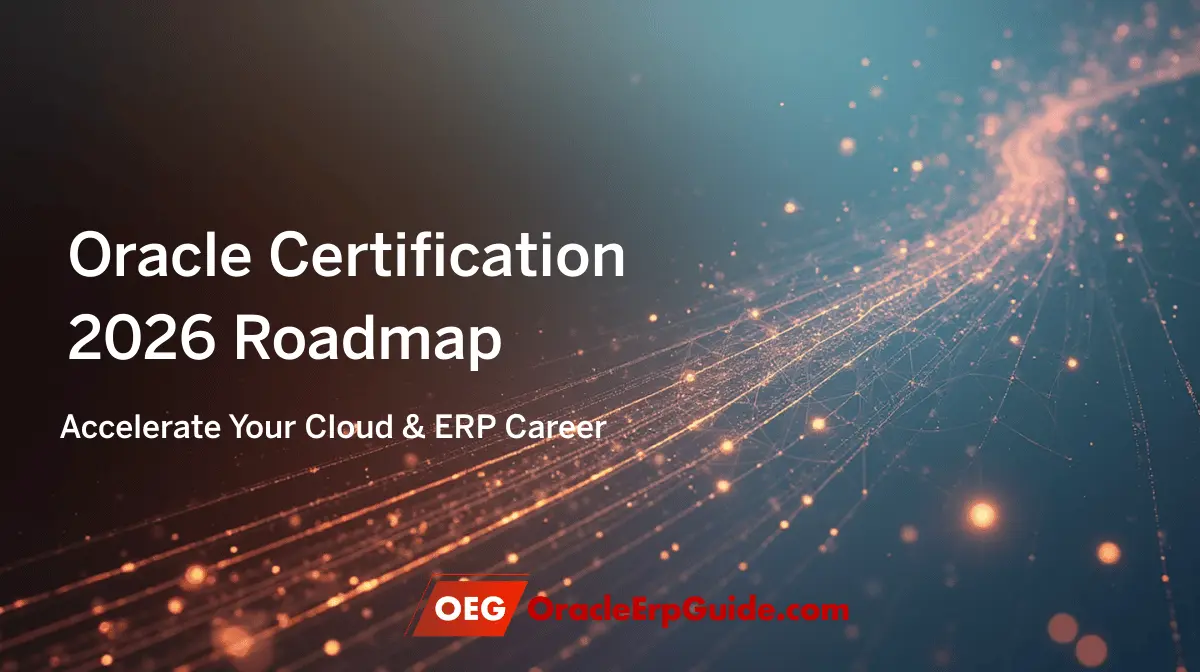 Oracle Certification 2026 Roadmap: Accelerate Your Cloud & ERP Career